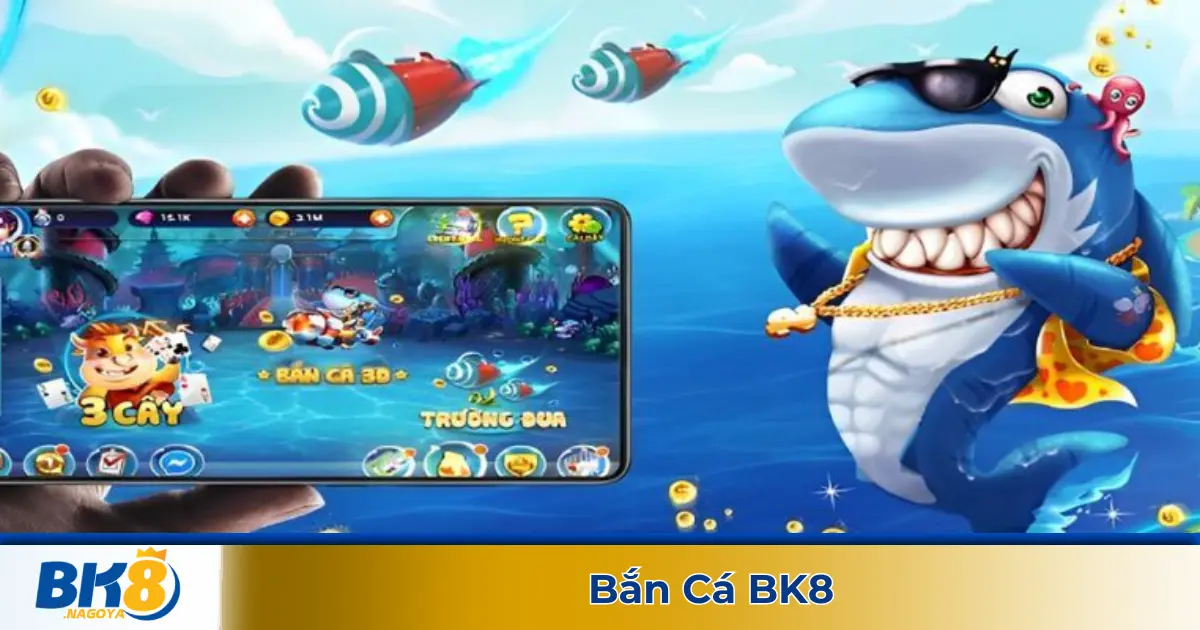 Chơi Bắn Cá BK8 – Giao Diện Đẹp, Bắn Là Trúng, Nổ Hũ Siêu Khủng 1 Những Điểm Đặc Biệt Khi Chơi Bắn Cá Tại BK8