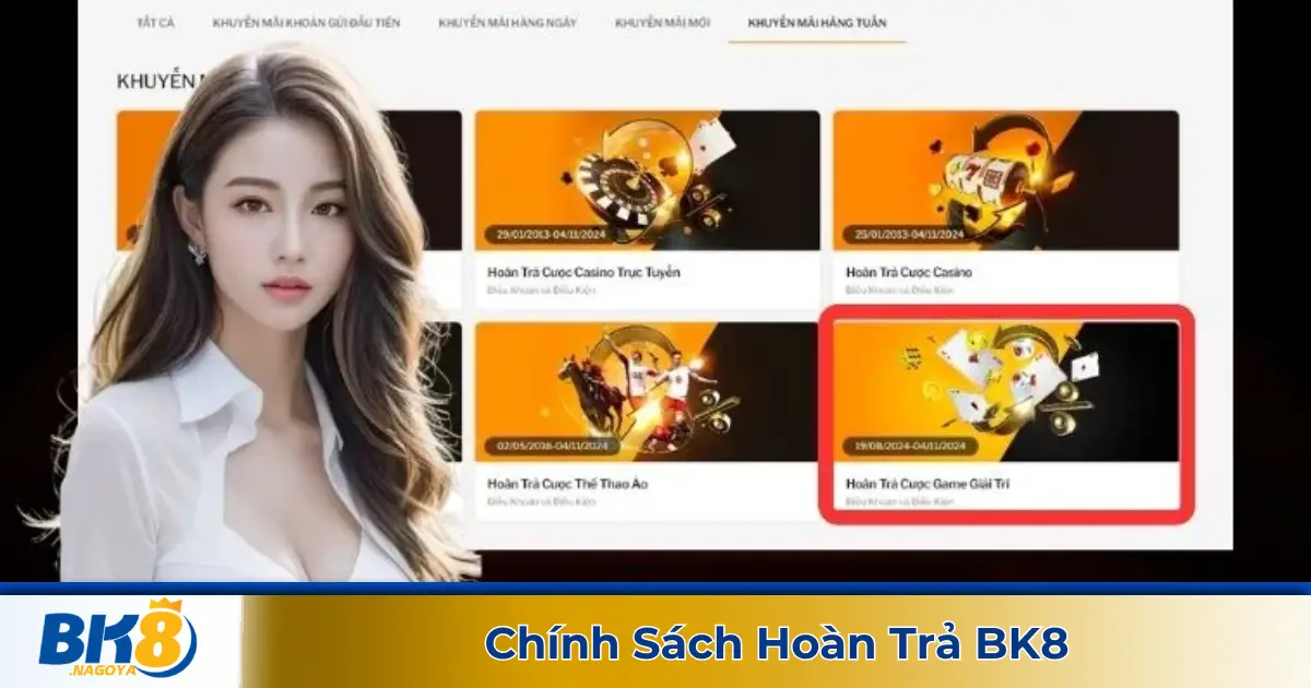 Chính Sách Hoàn Trả BK8 – Nhận Lại Tiền Cược Mỗi Ngày, Không Giới Hạn 1 Điều Kiện Hoàn Trả Tiền Cá Cược Tại BK8