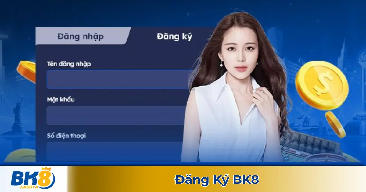 Đăng Ký BK8 – Tạo Tài Khoản Nhanh Chỉ Trong 30 Giây 1 Cách Đăng Ký Tài Khoản BK8 Chỉ Trong 1 Phút