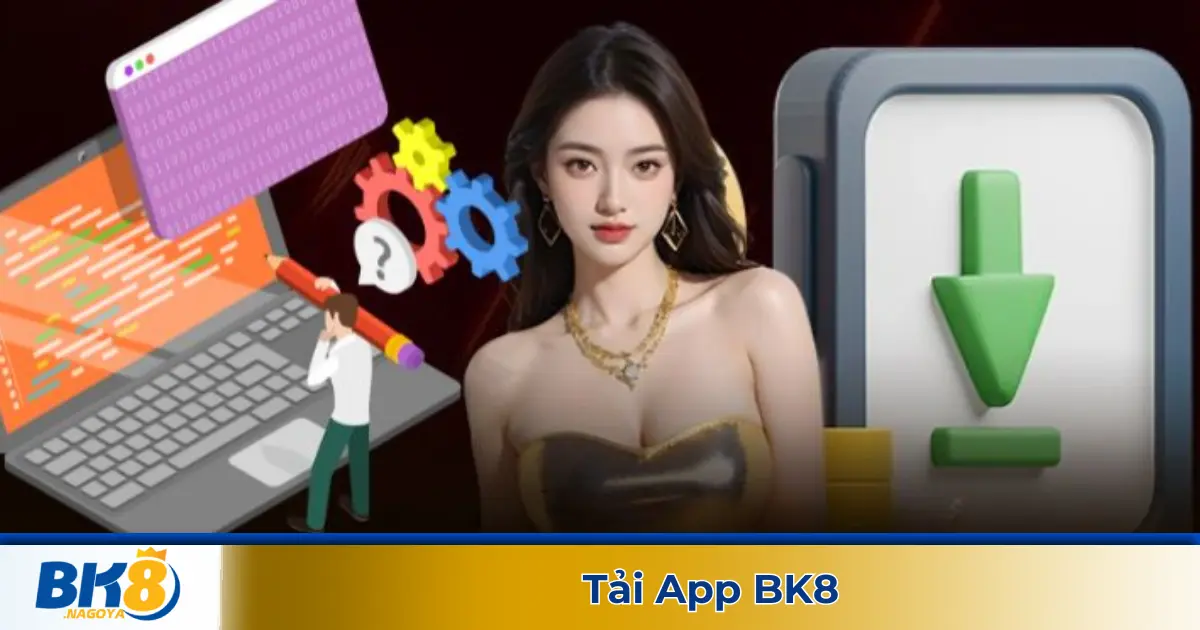Hướng Dẫn Tải App BK8 Mới Nhất 2025 – Link Chuẩn 100% 1 Vì Sao Nên Tải Ứng Dụng BK8?
