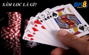 Bài Sâm Lốc là gì?